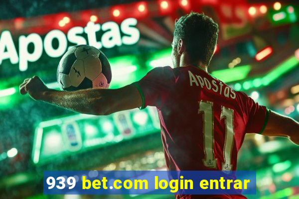 939 bet.com login entrar